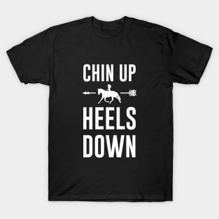 Chin Up Heels Down T-Shirt